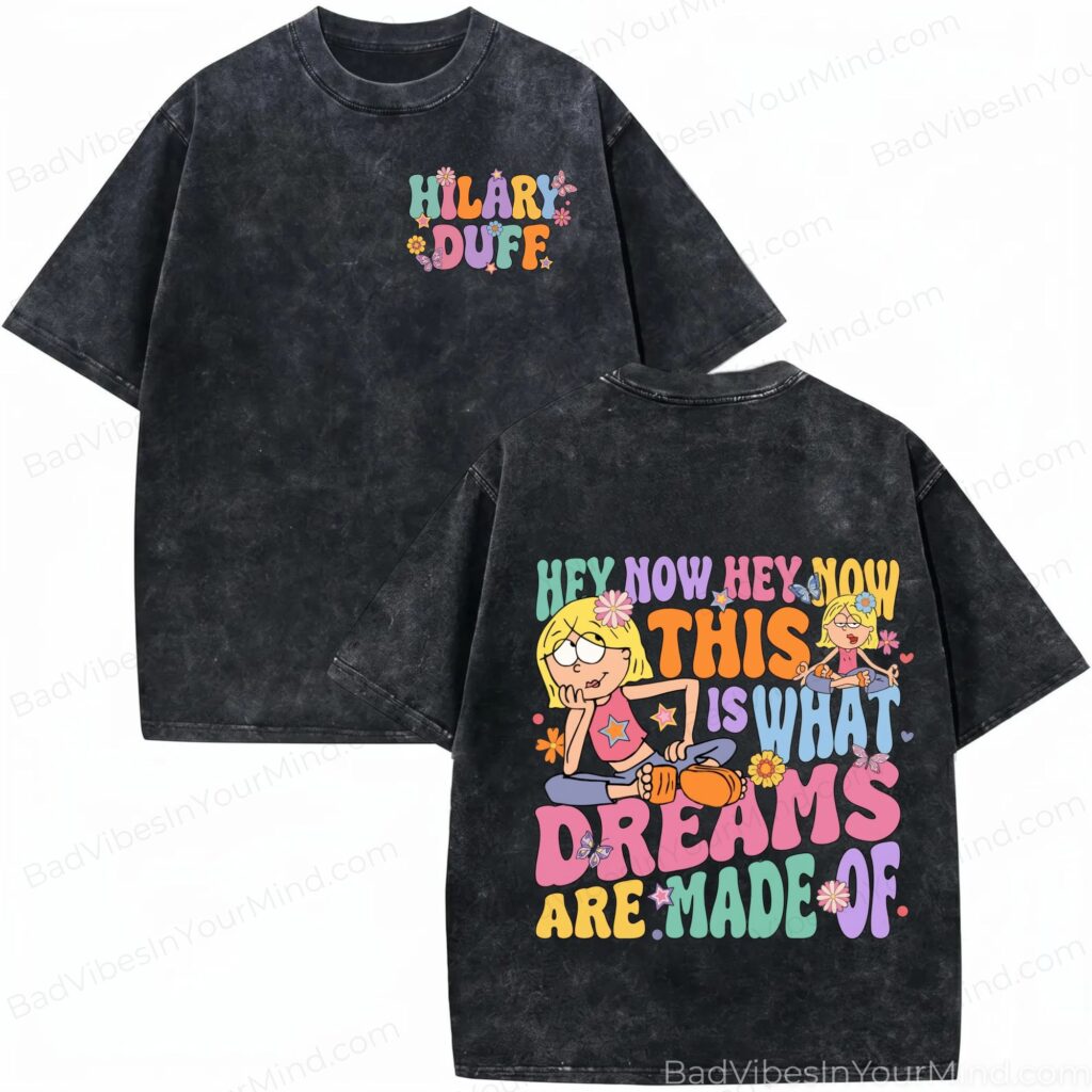This Is What Dreams Are Made Of Retro Wash Shirt, Hilary Duff Tour Comfort Color Shirts, Retro 2000s Lizzie McGuire Inspired T-Shirt